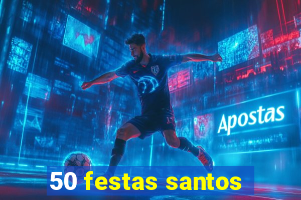 50 festas santos - sp